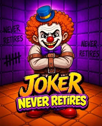 Joker Never Retires