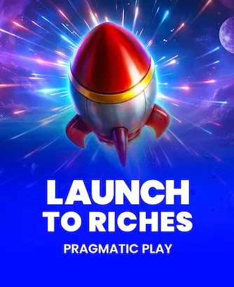 Launch to Riches