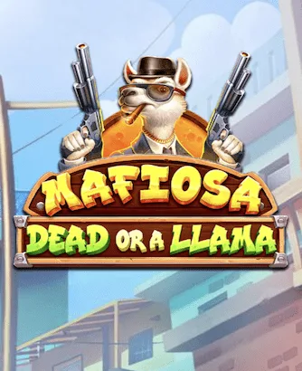 Mafiosa Dead or a Llama