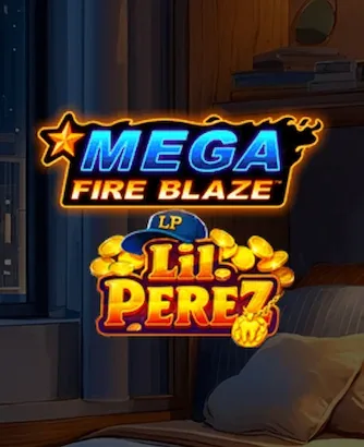 Mega Fire Blaze: Lil' Perez