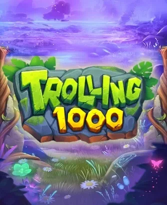 Trolling 1000