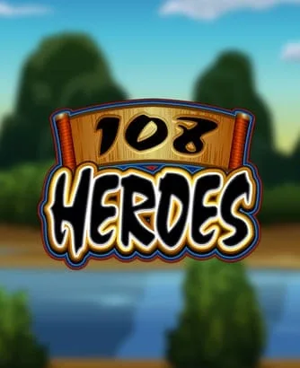 108 Heroes
