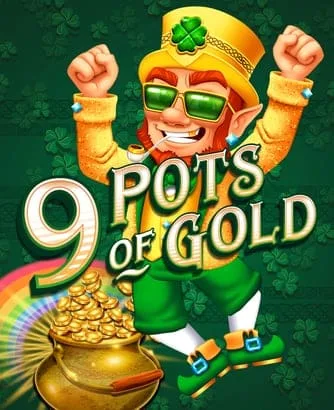 9 Pots Of Gold
