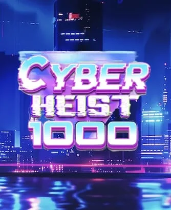 Cyber Heist 1000