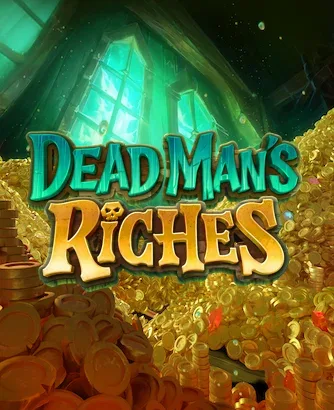 Dead Man's Riches